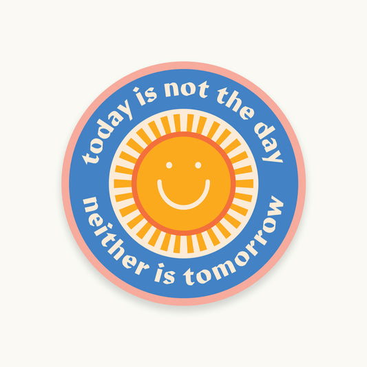 Not Today Sticker