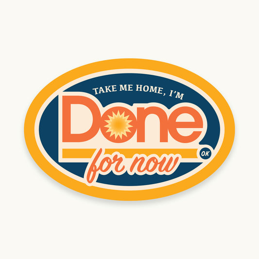 Done for Now Sticker